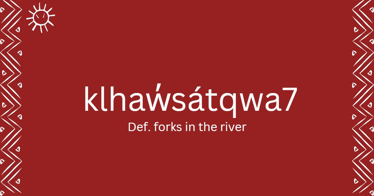 LilwatNation's tweet photo. Áma sn̓án̓atcw | Good Morning,

The Ucwalmícwts phrase of the day is “Forks in the river”!
Please see https://t.co/pusue0tRlL and listen to the pronunciation and more!

https://t.co/EEOBL8f4J4

Kúkwstum̓ckal̓ap | Thank you https://t.co/HCD1hUW2YP