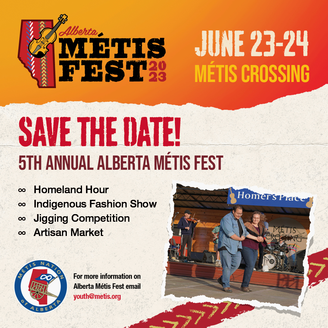 Join us on June 23 - 24 as we return to the Cultural Gathering Centre Métis Crossing for two action packed days of Métis celebration including a homeland hour, Indigenous fashion show, jigging competition, artisan market, and more! For more information – email youth@metis.org