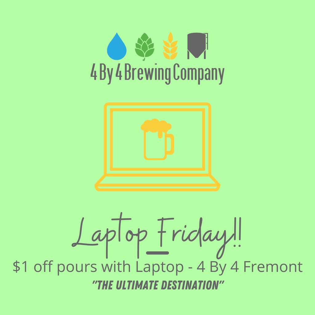 Come work with us!!!
(either location)

When you come up to 4 By 4, with your laptop on Friday, you get $1 off pours - even tasters & half-pints!

Kick of the weekend a little early while also taking care of business every Friday at 4 By 4!

#laptopfriday #4by4brewingco