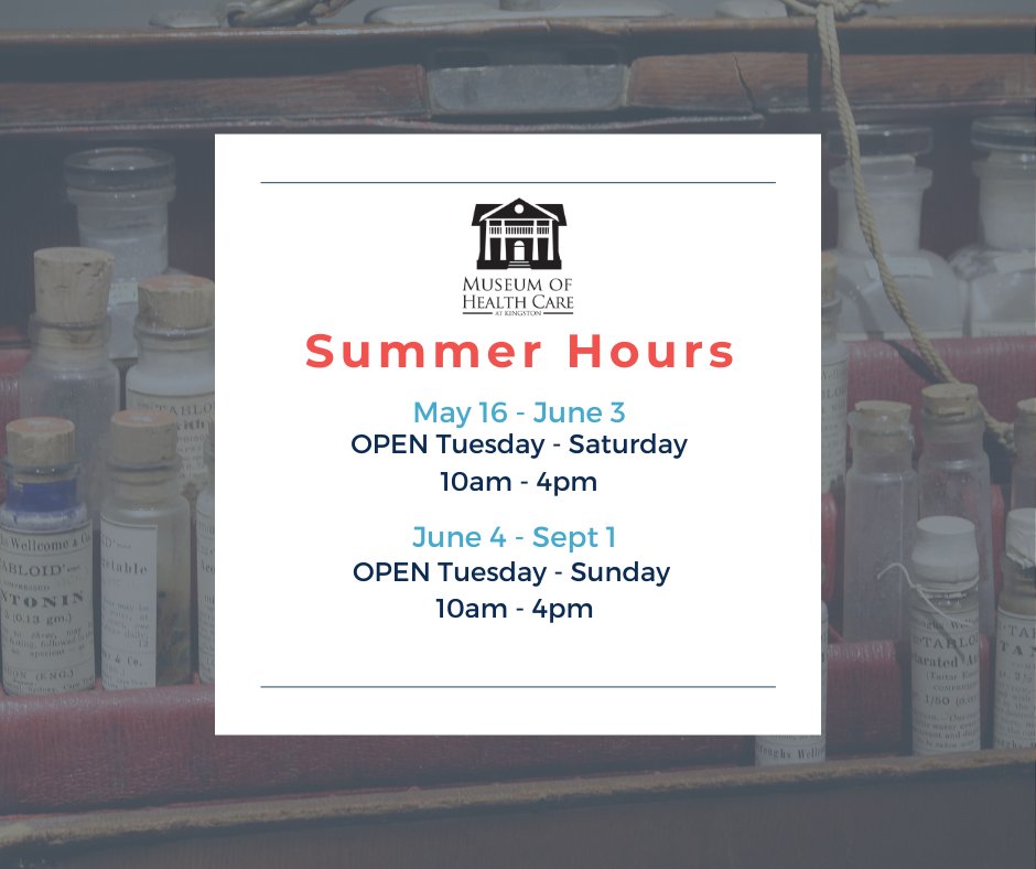 Wondering when you can visit the Museum of Health Care?
⁠
Check out our summer hours!⁠
⁠
We can't wait to see you this summer!⁠
#museumofhealthcare #kingstonmuseums