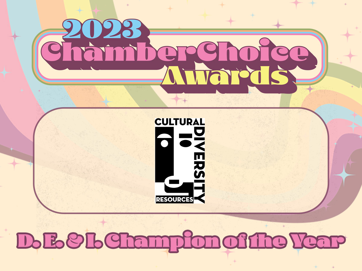Our 2023 #ChamberChoice D. E. &amp; I. Champion of the Year is Cultural Diversity Resources! 🏆