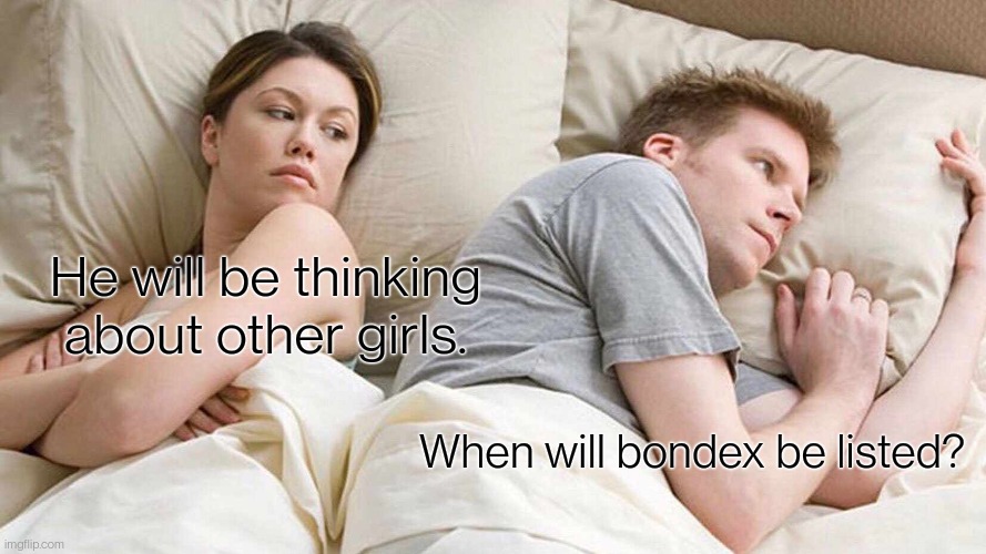Bondex is the real deal.
#BondieGMemeFamily