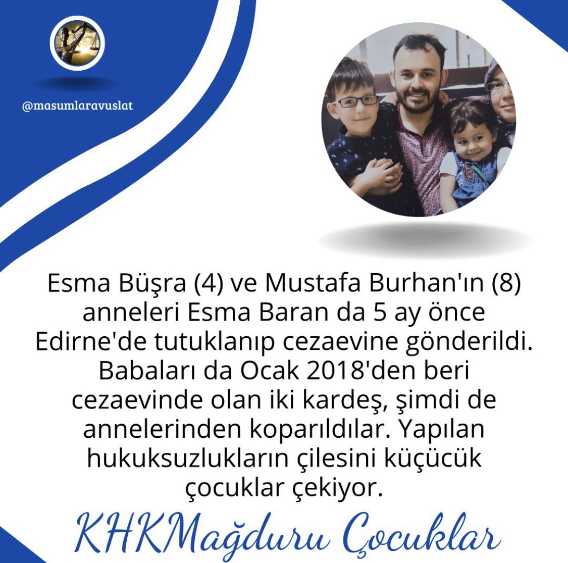 Annebaba ile birlikte çocuklarda cezalandırılıyor.

KHKMağduru Çocuklar

@cevirmennuray
@okanbayulgen
@atademirer