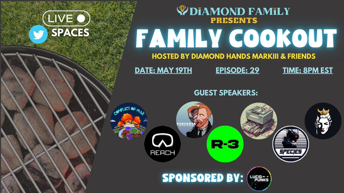 Family Cookout Episode 29
Host:
<a href="/DiamondMarkiii/">Markiii 💎</a> 
Co-host:
@DZsovereign 
<a href="/CannaCrypto420/">CannaCrypto420</a> 
Guest:
<a href="/Rave3NFT/">Rave3</a> 
@Species5k 
<a href="/printonsol/">$PRNT</a> 
<a href="/Vincenia_NFT/">Vincenia</a> 
<a href="/thesmophoria_/">Thesmophoria</a> 
<a href="/ReachMetaverse/">Reach Metaverse</a> 
<a href="/ConflictOfWar/">ConflictOfWar</a> 
I will catch you all tonight Fam!
Spread the word! 💎