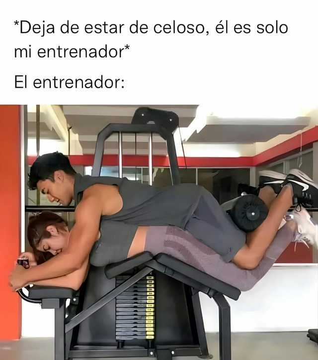 *Deja de estar de celoso él es solo mi entrenador* El entrenador #Celoso #Celos #Gym #MemesGraciosos #memes #memesespañol #momos #momazos #dopl3r
