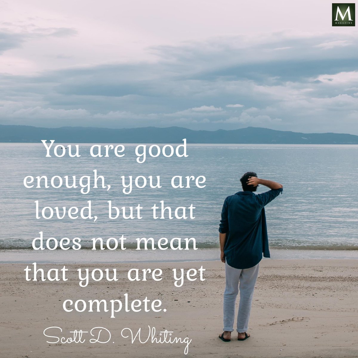 'You are good enough, you are loved, but that does not mean that you are yet complete.' ~ Elder Scott D. Whiting 

#HearHim #TrustGod #GodLovesYou #ComeUntoChrist #CountOnHim #EmbraceHim #ChildOfGod #ShareGoodness #TheChurchOfJesusChristOfLatterDaySaints