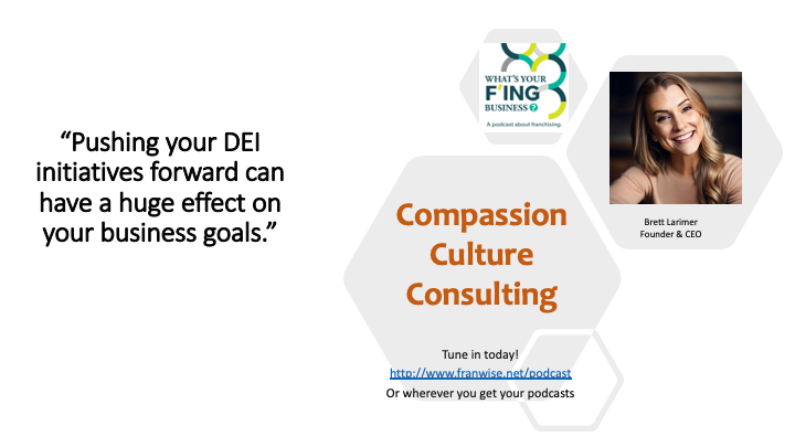 FranWise's tweet photo. Compassion Culture Consulting Founder &amp; CEO Brett Larimer joined us on our #franchising #podcast to share how a #diverse workforce can improve #profitability, #innovation, and market dominance. Tune in now! https://t.co/bbmUo14nk1 https://t.co/9HZW0m1V2k