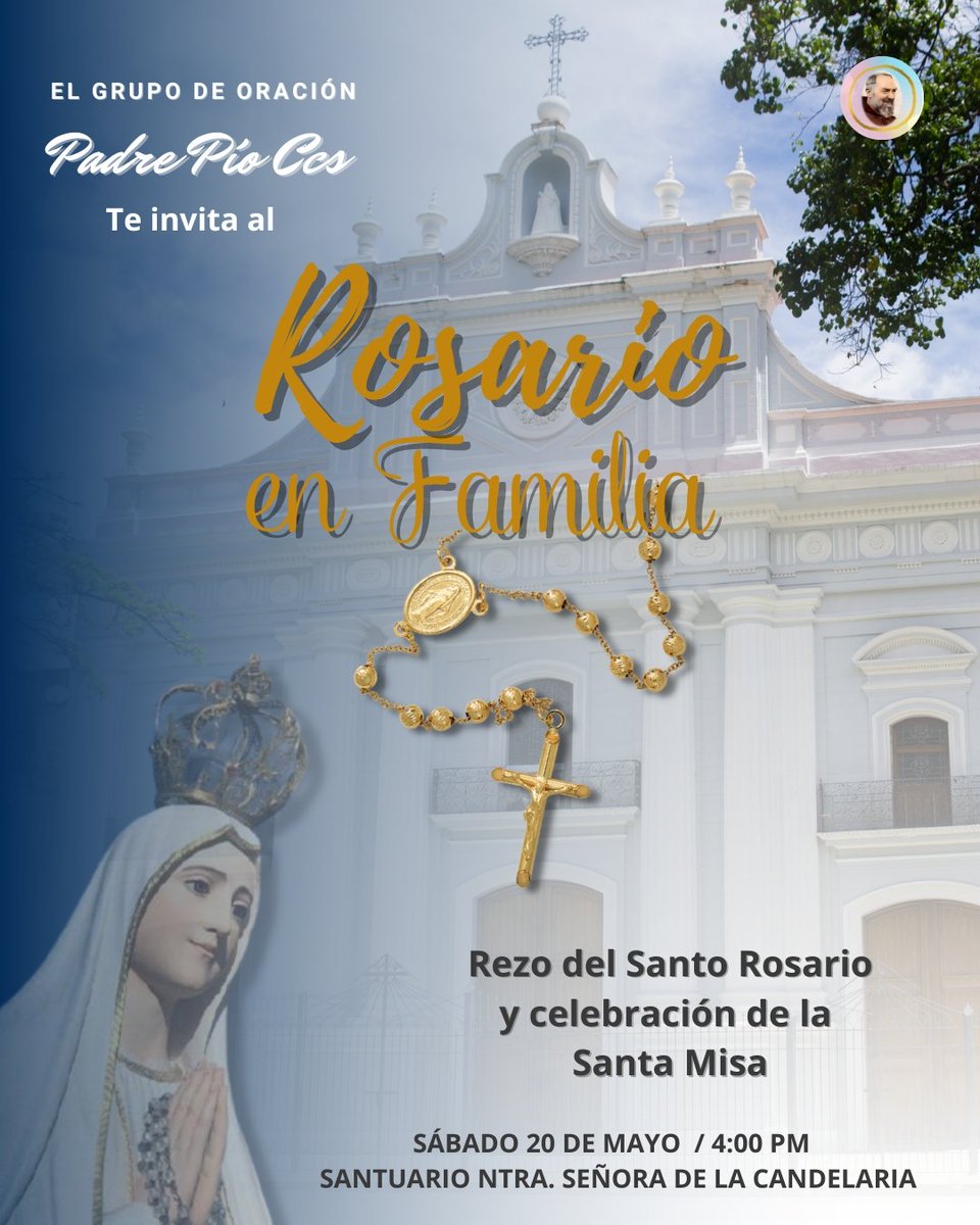 El grupo de oración Padre Pío Caracas  le invita a participar en el #RosarioEnFamilia 📿👨‍👩‍👧‍👦 que se realizará este sábado 20 de mayo en el Santuario Nuestra Señora de la Candelaria, en el centro de Caracas.
El rezo del santo rosario será a las 4:00 pm y la Santa Misa a las 5:00 pm