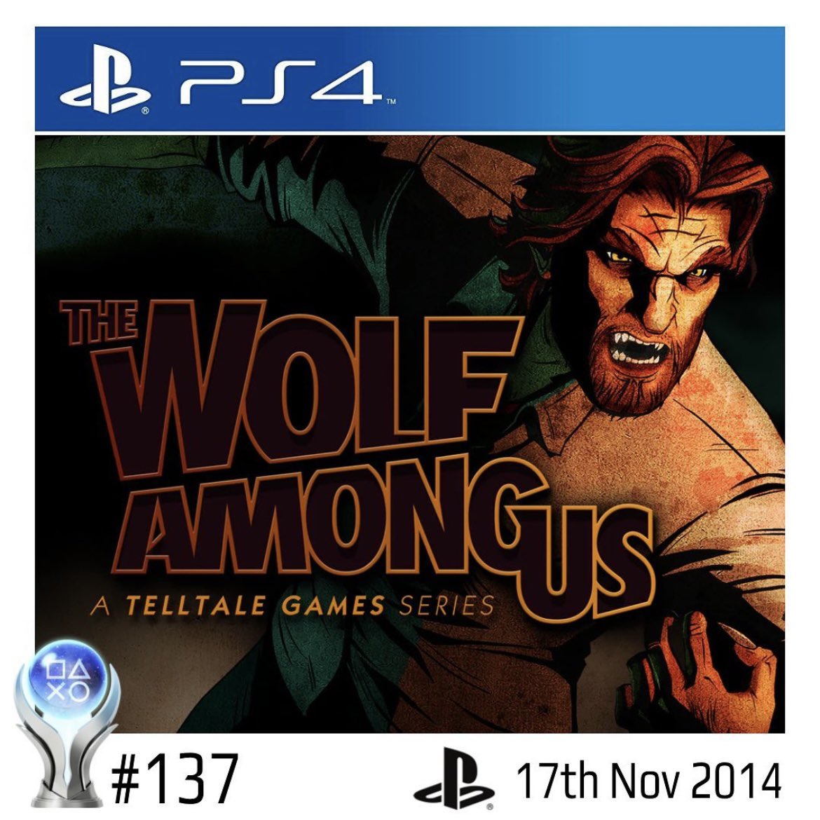 🏆HOWDY’S PLATINUM HISTORY🏆

Platinum 137: The Wolf Among Us

Date Earned: 17th November 2014

More Info: An all time favourite game based on an all time favourite comic series!

#Fables #TheWolfAmongUs #Telltale #TrophyHunter #TrophyHunting #PlatinumTrophy #PS4 #PS4Share #TWAU