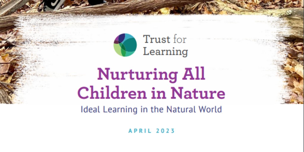 ChildrensEquity's tweet photo. @trustfrlearning released a new report, "Nurturing All #Children in Nature: Ideal Learning in the Natural World."

Learn about tools &amp; strategies for expanding nature-based #learning in publicly-funded #earlychildhood settings, here: https://t.co/woYMs2Ry09 https://t.co/0jRfV1kzIN