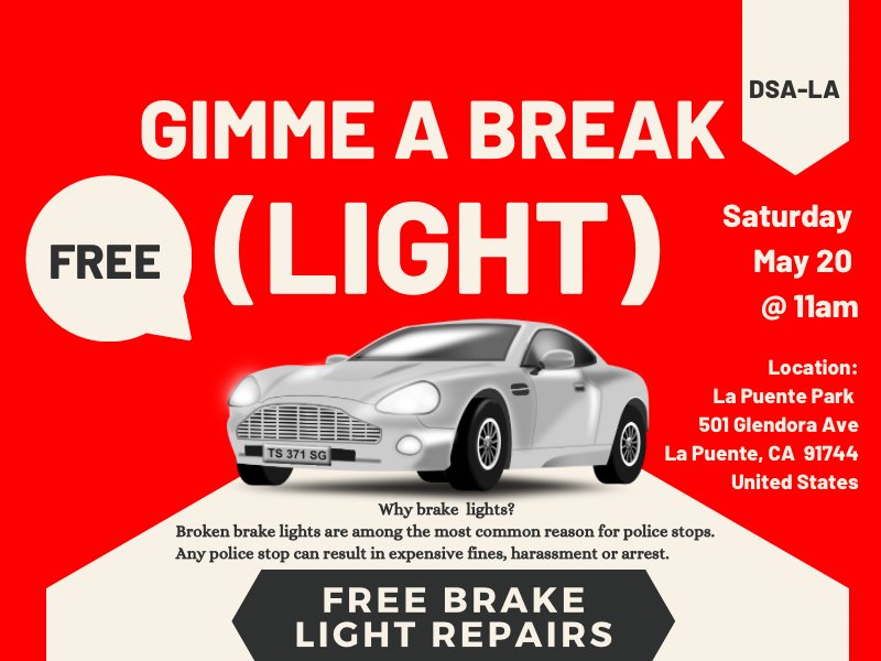 Avoid getting pulled over and harassed by the police 🚔 
Stop by the free community brake light repair event in La Puente Saturday May 20th 11am-3pm See flyer below! 
#TrafficStops #PoliceHarassment 

<a href="/dsa_losangeles/">DSA-LA 🌹</a> <a href="/AyeAndreya/">Andreya</a>