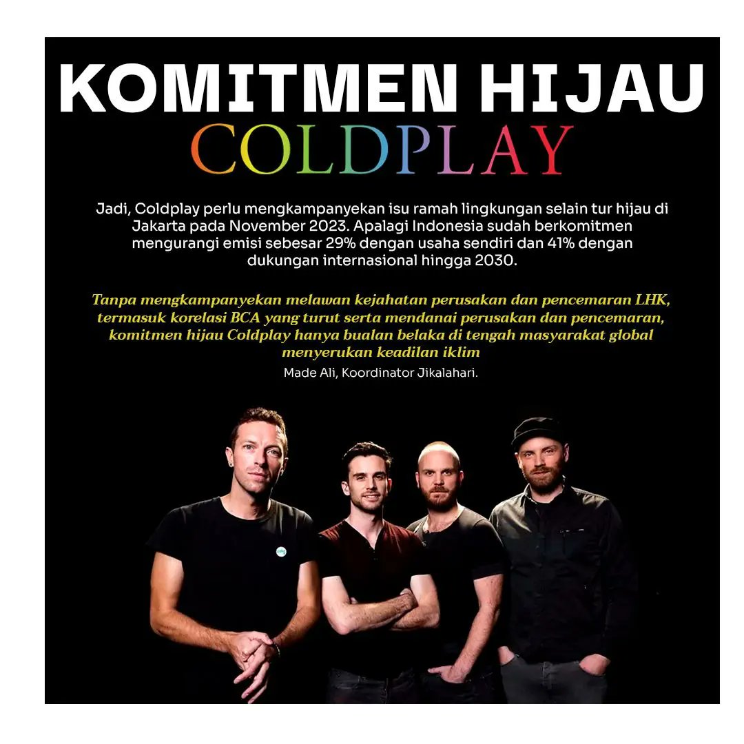 #2 

"Tanpa mengkampanyekan melawan kejahatan perusakan dan pencemaran LHK, termasuk korelasi BCA yang turut serta mendanai perusakan dan pencemaran, komitmen hijau Coldplay hanya bualan belaka di tengah masyarakat global menyerukan keadilan iklim"

#coldplay
#najwashihab