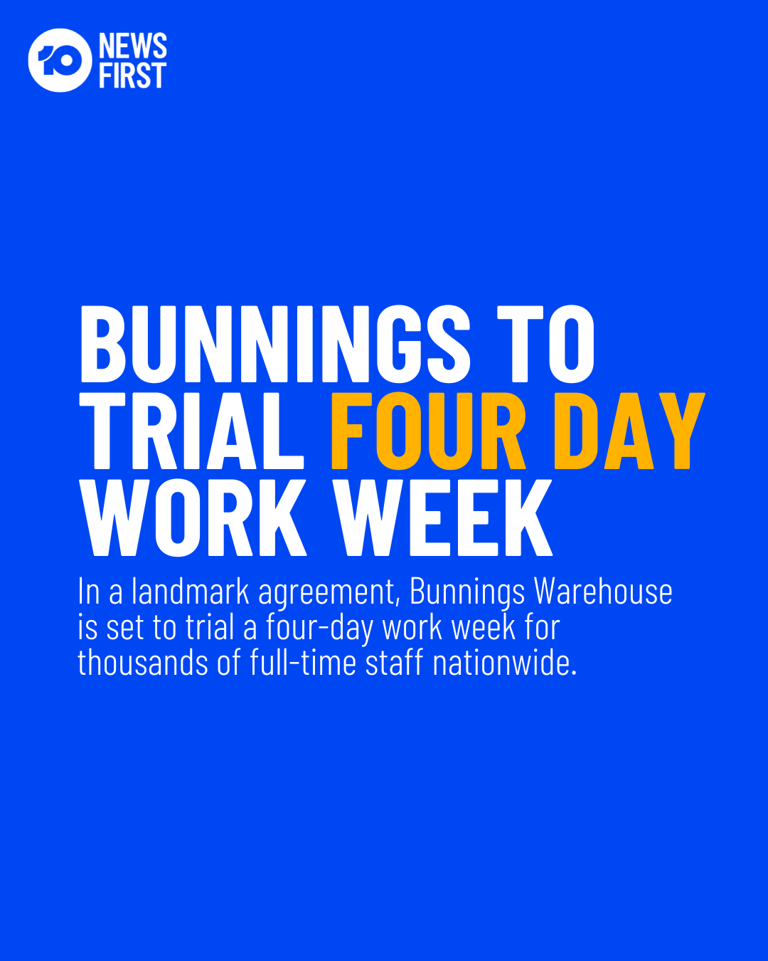 10-news-first-on-twitter-bunnings-warehouse-is-set-to-trial-a-four