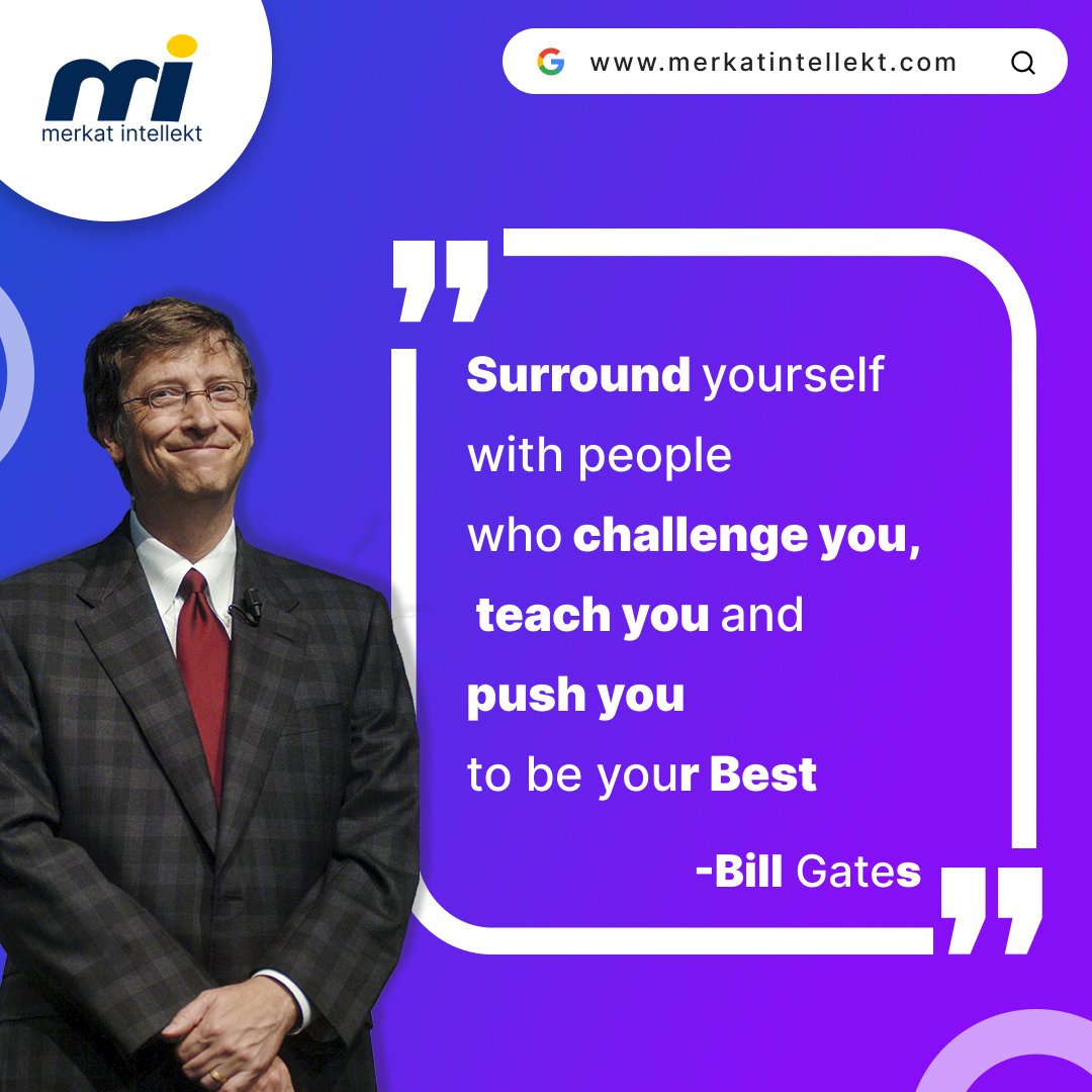 Surround Yourself with the Best!

#merkat #merkatintellekt #billgates #billgatesquotes #weekendquotes #motivation #weekend #quotesdaily #quotesoftheday #quotestags