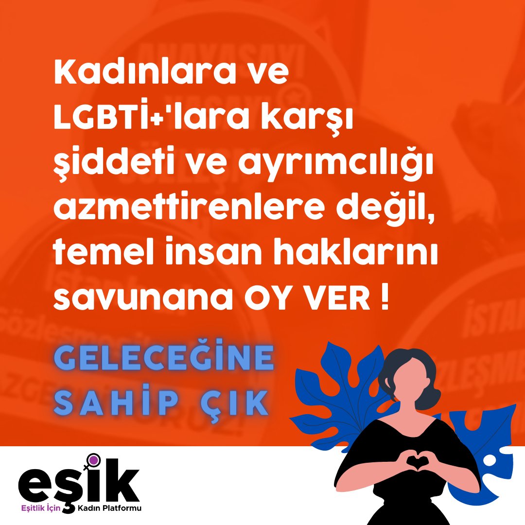 esik_platform's tweet photo. 28 Mayıs'ta #GeleceğineSahipÇık
Kadınlara ve LGBTİ+'lara karşı şiddeti ve ayrımcılığı azmettirenlere değil, temel insan haklarını  savunana #OyVeR❗ https://t.co/uljzPxZtRz
