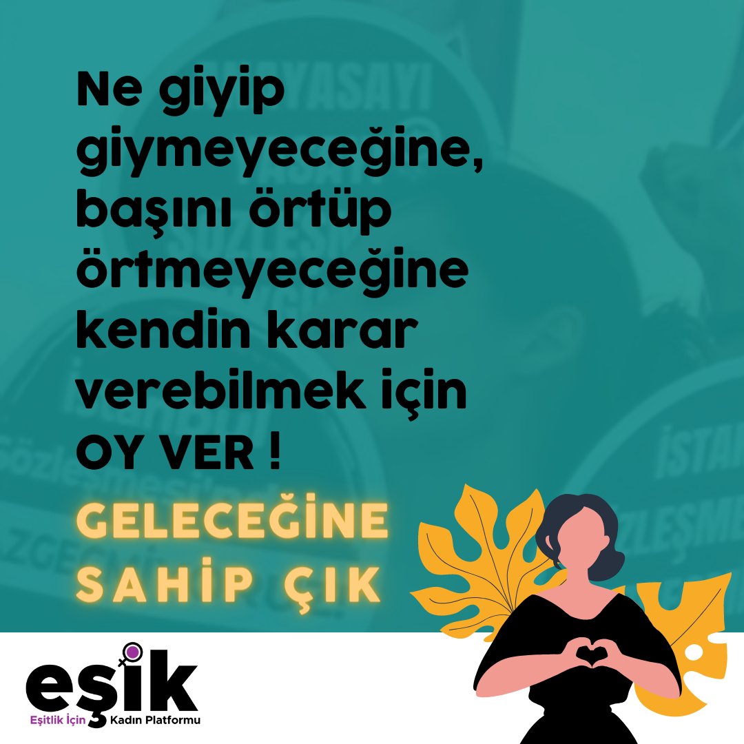 esik_platform's tweet photo. Ne giyip giymeyeceğine, başını örtüp örtmeyeceğine kendin karar verebilmek için #OyVer❗ 
28 Mayıs'ta #GeleceğineSahipÇık https://t.co/BFt0wilMGn