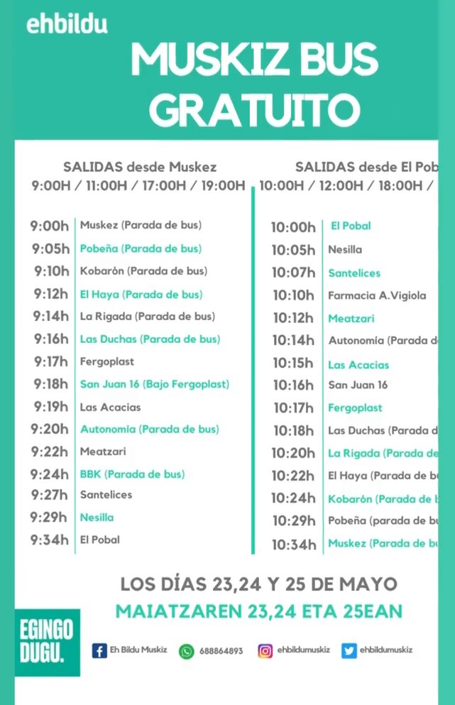 MUSKIZ BUS‼️

Maiatzaren 23, 24 eta 25ean, EH Bilduk zuen esku jarriko du auzoak erdigunearekin lotzen dituen eta doainik den garraio zerbitzu hau.

Ikusaraziko dugu luzaroan aldarrikatu den zerbitzu hau BEHARREZKOA eta POSIBLE dela.
#EgingoDugu
#bozkatuehbildu
