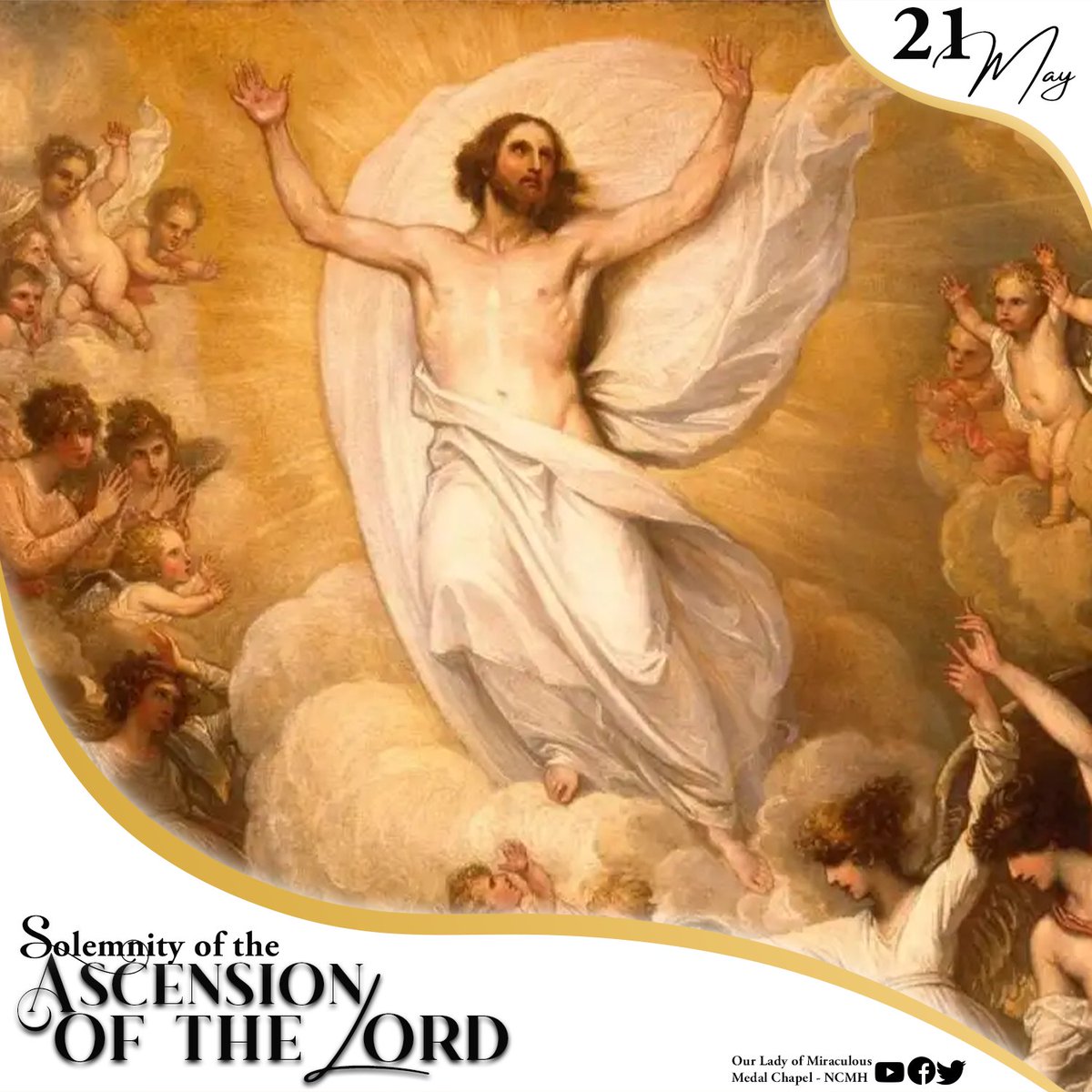 21 MAY | SUNDAY
SOLEMNITY OF THE ASCENSION OF THE LORD

#SolemnityoftheAnnunciationoftheLord
#Solemnity
#AscensionoftheLord
#OurLadyOfMiraculousMedal
#prayforus