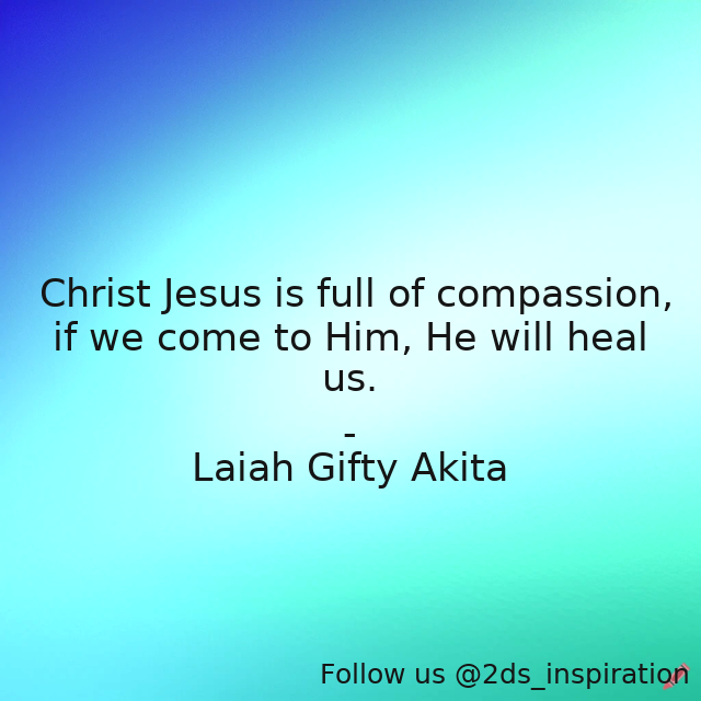 2ds_inspiration's tweet image. Author - Laiah Gifty Akita

#125230 #quote #answerstoprayer #christian #compassion #healing #inspirational #jesuschrist #prayer #sickness #wellness