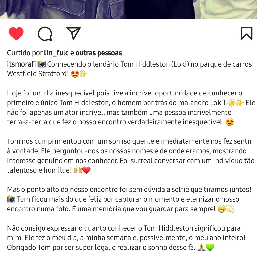 hiddlesloversbz's tweet photo. NEW

"Ele não é apenas um ator incrível, mas uma pessoa incrível. Tom nos cumprimentou e nos fez sentir a vontade. O ponto alto foi tirar essa selfie juntos. Conhecer ele significou muito, fez o meu dia. Obrigado por ser legal e realizar meu sonho de fã."

Itsmorafi via Instagram https://t.co/nwtk43UoYb