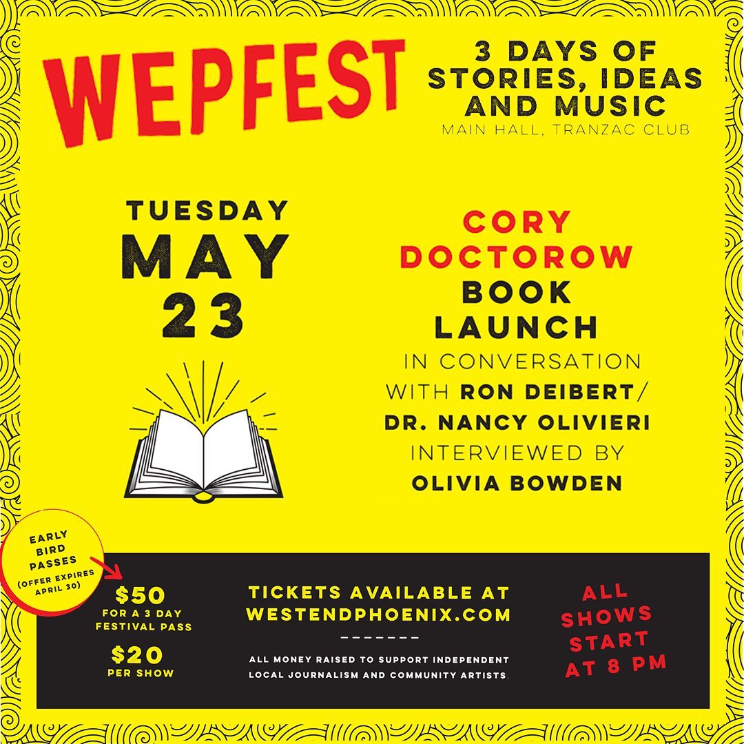 PENCanada's tweet photo. @westendphoenix 🗓️ 📣 📚🎟️ #WEPFEST May 23, 2023/8PM #Toronto #BookLaunch Join us for author, journalist, activist #CoryDoctorow (@doctorow) in conversation w @citizenlab founder @RonDeibert &amp; #whistleblower @DrNancyOlivieri interviewed by journalist @OliviaBowden__  2/ https://t.co/RYot3BGenQ https://t.co/yMXplAyiLt