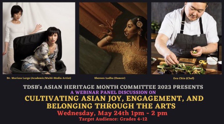 We invite Gr 4 - 12 @TDSB students and staff to a webinar panel discussion on “Cultivating Asian Joy, Engagement, and Belonging through the Arts”. May 24th, 1pm -2 pm.  Please join us at: tdsb-ca.zoom.us/j/97151915285