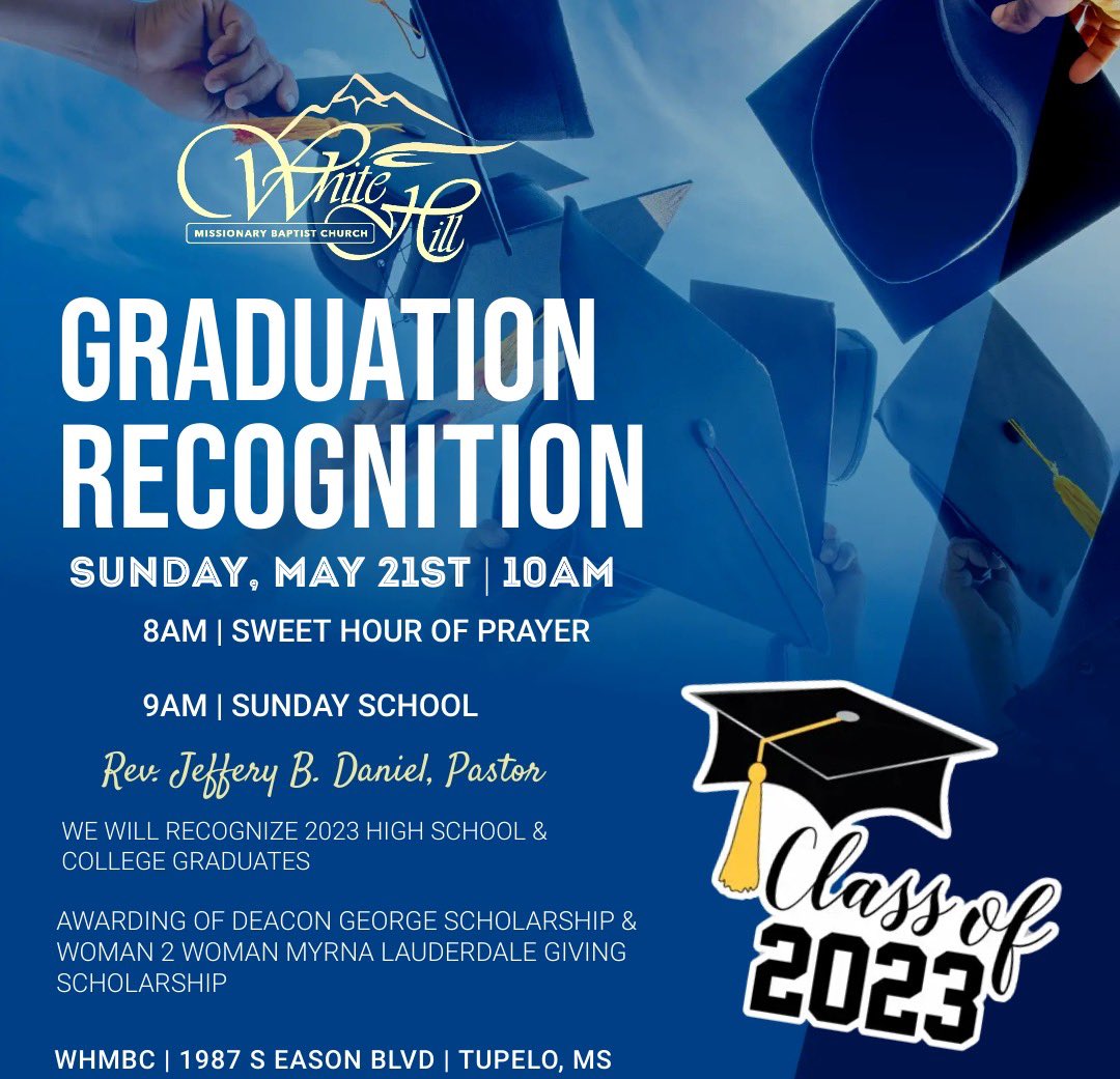 Join us Sunday as we celebrate our graduates and their achievements! 🎓 May God continue to bless you in this next season of your life!

We will also present the Deacon George Scholarships and W2W Myrna Lauderdale Giving Scholarship. 
#WHMBC #TheWhiteHillExperience #HouseOfFavor