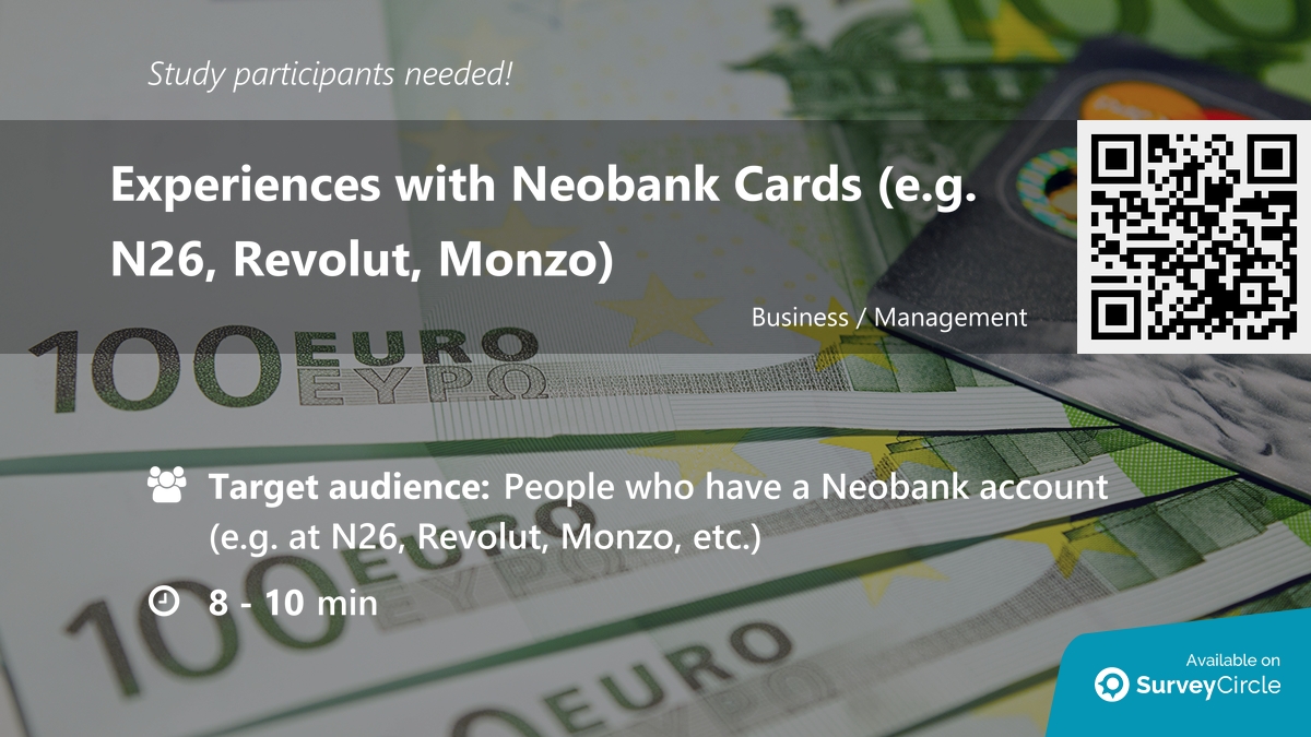 Participants needed for online survey!

Topic: 'Experiences with Neobank Cards (e.g. N26, Revolut, Monzo)' surveycircle.com/TTS6YR/ via @SurveyCircle #wu_vienna

#banking #finanzen #neobanken #kreditkarten #kartennutzung #konsumentenforschung