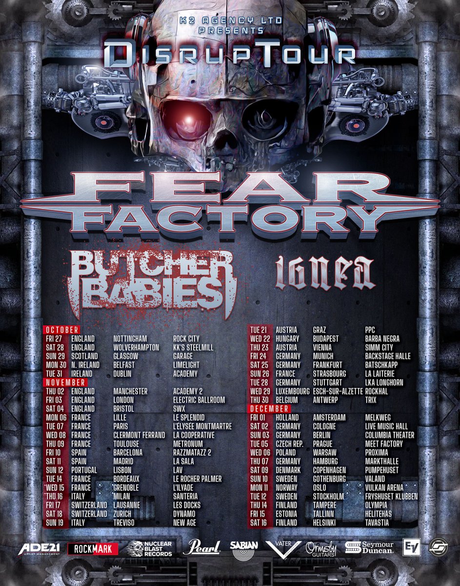 #FearFactory are ready to light up the stages across Europe this October - December for the first time since 2016!

Joining us on the DISRUPTOUR are BUTCHER BABIES from the USA and IGNEA from Ukraine.

Tickets on sale at 10am on Wednesday May 24th at fearfactory.com/tour-dates