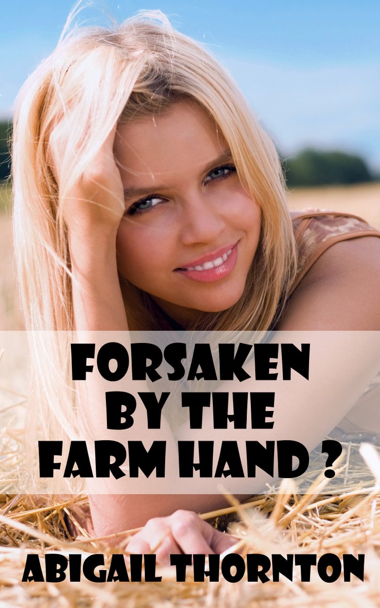 Forsaken By The Farm Hand? a.co/d/gFpzKgl #Amazon via @Amazon Is Richie ready, willing and able to meet Clara Hudson’s demands? #ebooks #femdom #roughsex #dominantwomen