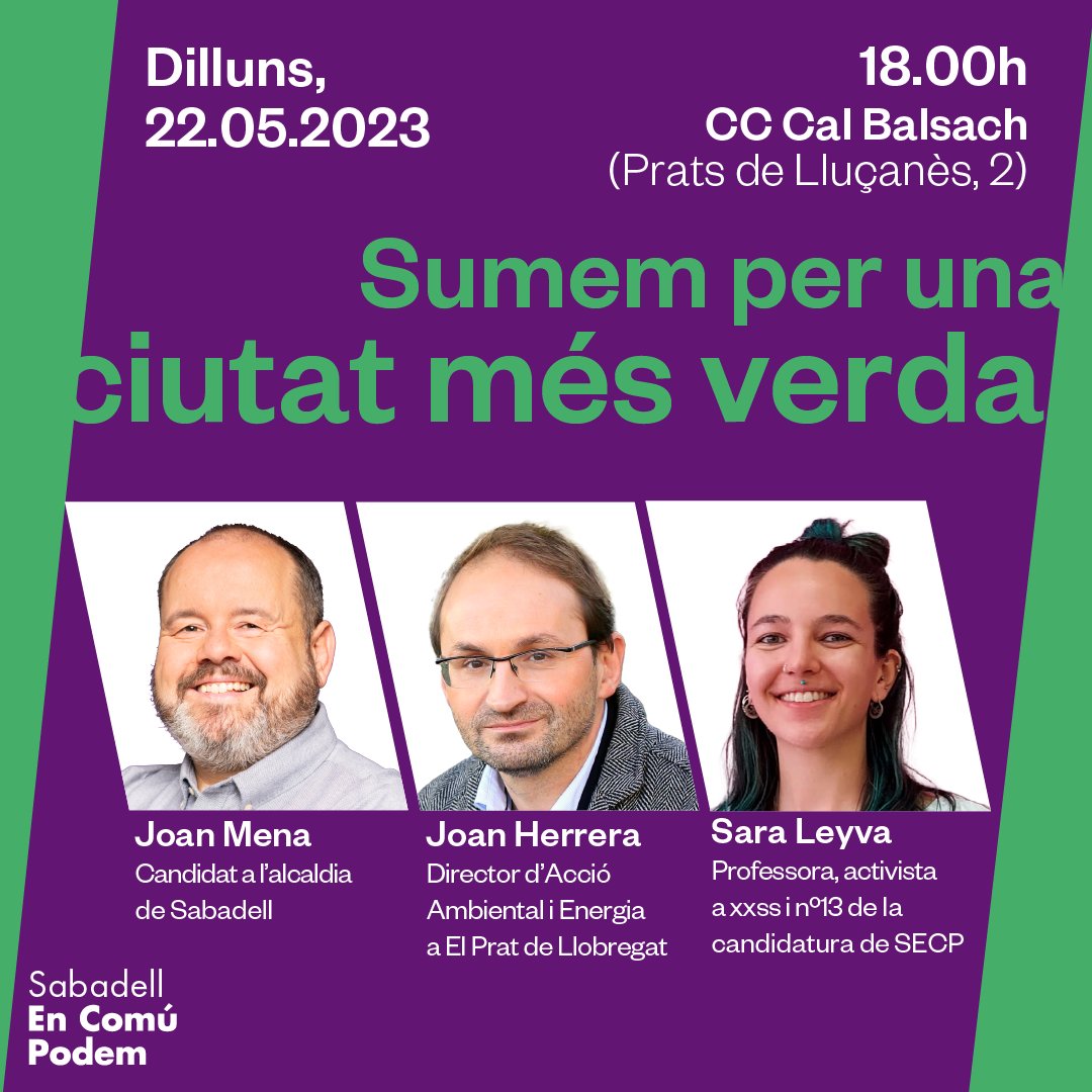 SBDencomupodem's tweet photo. 🍀 Per una #Sabadell que actua davant l'emergència climàtica, aquest dilluns sumem per una ciutat més verda!

Amb el director d’Acció Ambiental i Energia d’El Prat, @herrerajoan, @joanmena i @Sara_Leyva_.

📅 22/05
⏰ 18.00 h
📍 CC Cal Balsach

Us hi esperem a totes!! 💚 https://t.co/gkiTOwwbUf