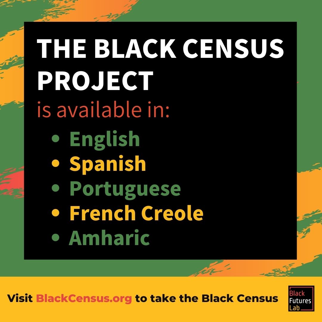 blackfutureslab's tweet photo. The Black Census Project - the largest national survey of Black people in 157 years - is now available in English, Spanish, French Creole, Amharic, and Portuguese!
We want to hear from ALL of our communities, so visit https://t.co/Ws5DlFsp3l to take the #BlackCensus today! https://t.co/lzqLnkCwHl