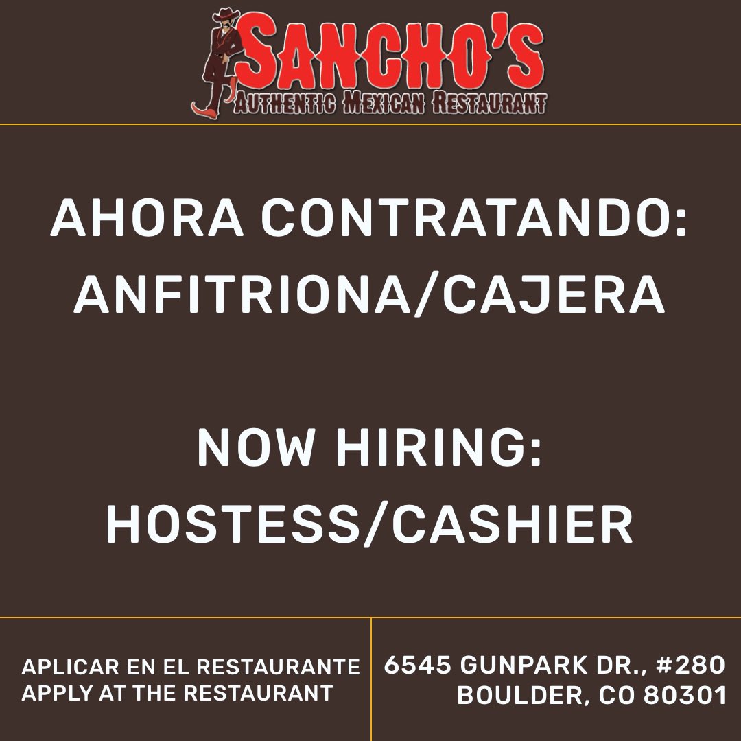¡Sancho's está contratando! Aplicar en el Restaurante. Cocinero, Lavavajillas, Preparador de alimentos y Anfitriona/Cajera. 6545 Gunpark Drive #280, Boulder, CO 80301
