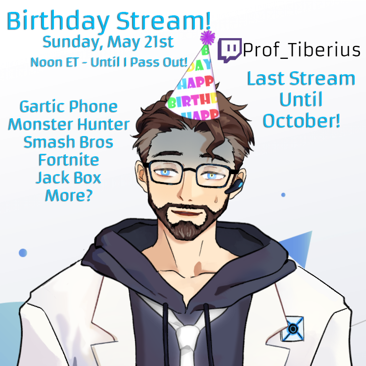Birthday/Going Away stream tomorrow May 21st @ Noon ET - Until I go to bed! 

Since this an ultra last minute announcement, RTs would be appreciated.  

If you're interested what I'll be doing after tomorrow, here is a scream into void. (A thread 🧵)