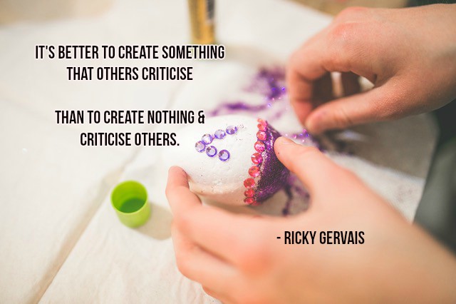 It's better to create something that others criticise than to create nothing & criticise others. - Ricky Gervais #quote https://t.co/TO27jU3HSC