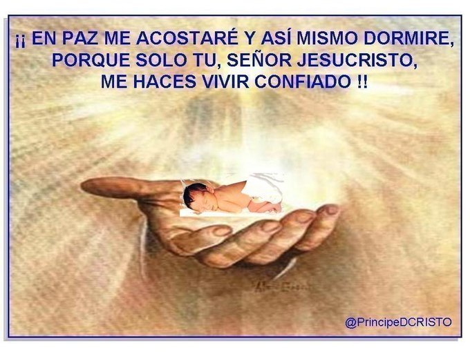 🕊️!! EN PAZ ME ACOSTARÉ Y ASI MISMO DORMIRÉ PORQUE SÓLO TÚ, #SEÑOR #JESUCRISTO, ME HACES VIVIR CONFIADO ¡¡ #SHALOM #MARANATHA __BENDICIONES, FELIZ NOCHE Y UN BENDECIDO DÍA EN LAS MANOS DEL #DIOSVIVO !!🕊️