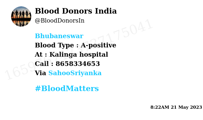 Blood Donors India (@blooddonorsin) on Twitter photo #Bhubaneswar
Need #Blood Type : A-positive
Blood Component : Blood
Number of Units : 2
Primary Number : 8658334653
Patient : Parikshit Banchhor
Via: <a href="/SahooSriyanka/">ଆଶା ଅଛି ହସ ଖେଳାଇବି- Sriyanka Sahoo 🙏😊</a>
#BloodMatters #Bhubaneswar
Need #Blood Type : A-positive
Blood Component : Blood
Number of Units : 2
Primary Number : 8658334653
Patient : Parikshit Banchhor
Via: <a href="/SahooSriyanka/">ଆଶା ଅଛି ହସ ଖେଳାଇବି- Sriyanka Sahoo 🙏😊</a>
#BloodMatters