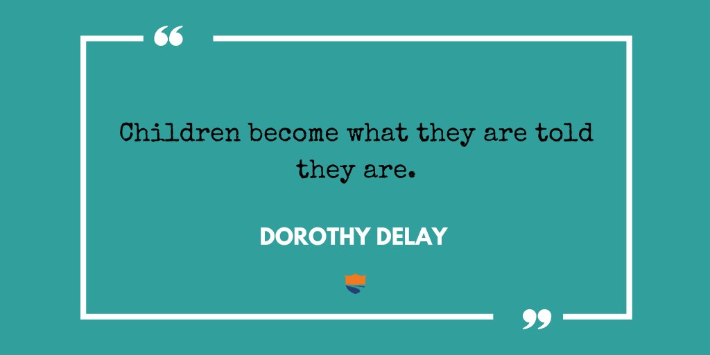 Children become what they are told they are. - Dorothy Delay

 #gtscholars #education #quoteoftheday