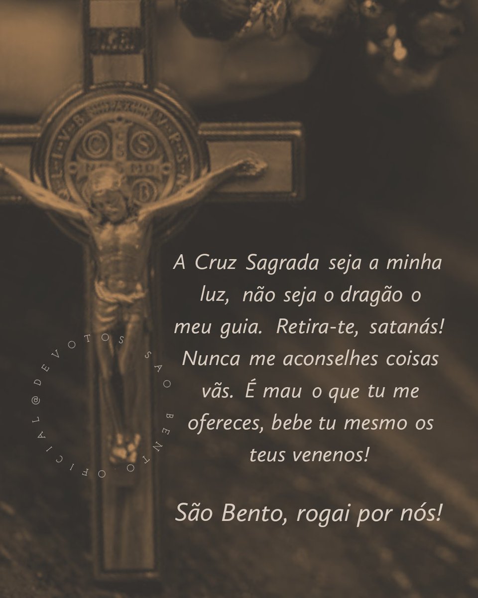 Que se afastem de perto de mim todas as forças malignas. São Bento, libertai-nos do mal! São Bento, libertai-nos da inveja! São Bento, libertai-nos do pecado! Amém! 🙏✝️