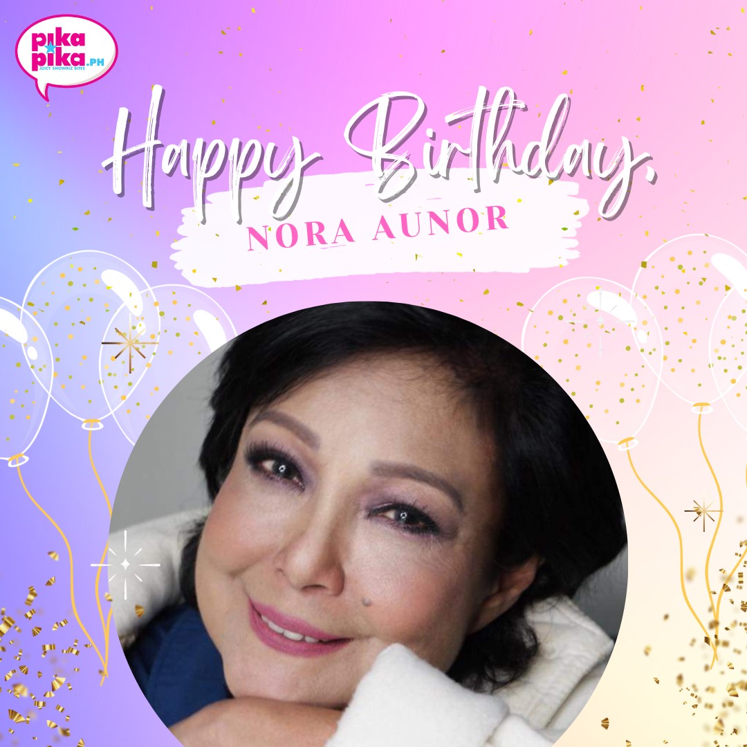 Happy birthday, Miss Nora Aunor! May your special day be filled with love and cheers.    