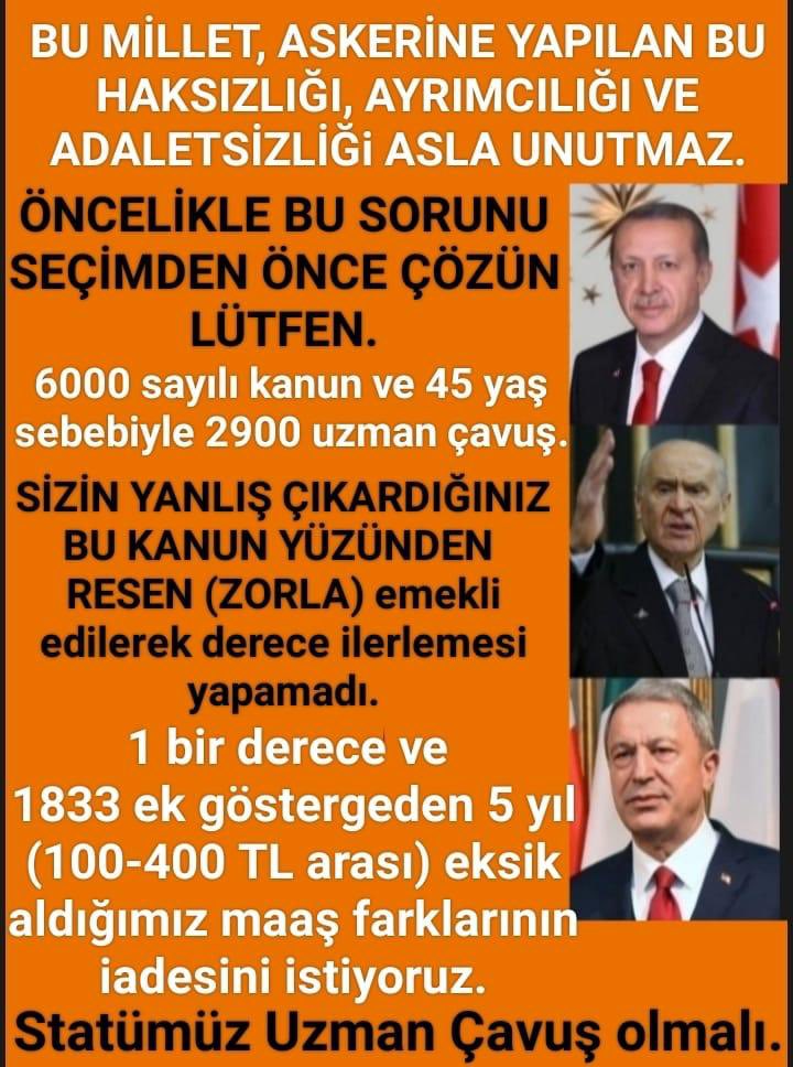 <a href="/bbehlul10/">Bbehlul10</a> <a href="/islam_goksal/">GÖKSAL İSLAM</a> <a href="/Mehmet268451451/">Mehmet</a> <a href="/tcsavunma/">T.C. Millî Savunma Bakanlığı</a> <a href="/tcbestepe/">T.C. Cumhurbaşkanlığı</a> <a href="/RTErdogan/">Recep Tayyip Erdoğan</a> <a href="/BY/">Binali Yıldırım</a> <a href="/t_aslanresmi/">Turgut Aslan</a> <a href="/alp_kavaklioglu/">𝑨𝒍𝒑𝒂𝒔𝒍𝒂𝒏 𝑲𝒂𝒗𝒂𝒌𝒍ı𝒐𝒈̆𝒍𝒖</a> <a href="/TSKGnkur/">TSK</a> <a href="/vedatbilgn/">Vedat Bilgin</a> <a href="/AhmetAYDIN_02/">Ahmet AYDIN</a> <a href="/fuatoktay/">Fuat Oktay</a> <a href="/MustafaSentop/">Mustafa Şentop</a> <a href="/akbasogluemin/">Av. M.Emin AKBAŞOĞLU 🇹🇷</a> <a href="/Akparti/">AK Parti</a> <a href="/ikalin1/">İbrahim Kalın</a> <a href="/iletisim/">T.C. İletişim Başkanlığı</a> <a href="/fahrettinaltun/">Fahrettin Altun</a> <a href="/AACanli/">AA Canlı</a> <a href="/ihacomtr/">İhlas Haber Ajansı</a> <a href="/dhainternet/">Demirören Haber Ajansı</a> <a href="/ahaber/">A Haber</a> <a href="/trthaber/">TRT HABER</a> <a href="/Pes24com/">PES24ᅠᅠᅠᅠᅠᅠᅠᅠᅠᅠᅠᅠᅠᅠᅠᅠᅠᅠᅠᅠᅠᅠᅠᅠᅠᅠᅠᅠᅠᅠᅠᅠᅠᅠᅠᅠᅠᅠᅠᅠᅠᅠᅠ</a> <a href="/atvcomtr/">atv</a> <a href="/ntv/">NTV</a> <a href="/startv/">STAR TV</a> <a href="/Kamubiz_com/">Kamubiz KAMU HABERLERİ BİZDEN!</a> <a href="/kanal7/">Kanal 7</a> <a href="/tgrthabertv/">TGRT HABER</a> <a href="/internethaber/">internethaber.com</a> <a href="/kamudanhaber/">Kamudanhaber🇹🇷</a> <a href="/memurlarnet/">MemurlarNet</a> <a href="/mustafaelitas/">Mustafa Elitaş</a> <a href="/erkanakcay45/">Erkan Akçay</a> <a href="/suleymansoylu/">Süleyman Soylu</a> <a href="/celebimehmeta/">Mehmet Ali Çelebi</a> <a href="/dbdevletbahceli/">Devlet Bahçeli</a> @ErbakanFatih SAYIN KIYMETLİ CUMHURBAŞKANIMIZ.
SAYIN KIYMETLİ MİLLİ SAVUNMA BAKANIMIZ.
🇹🇷…CUMHUR İTTİFAKI…🇹🇷
🇹🇷 MAĞDURUZ
🇹🇷 MAZLUMUZ
🇹🇷 HAKLIYIZ
🇹🇷 HAK ARIYORUZ
🇹🇷 ADALET ARIYORUZ
6000 SAYILI KANUN VE 45 YAŞ SEBEBİYLE RESEN (ZORLA) EMEKLİ ETTİĞİNİZ 2900 UZMAN ÇAVUŞ.
HAK VE ADALET İSTİYOR.