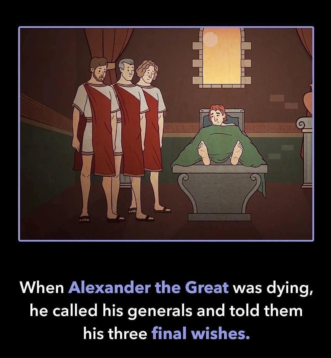 A short story of Alexander The Great & his 3 final wishes...