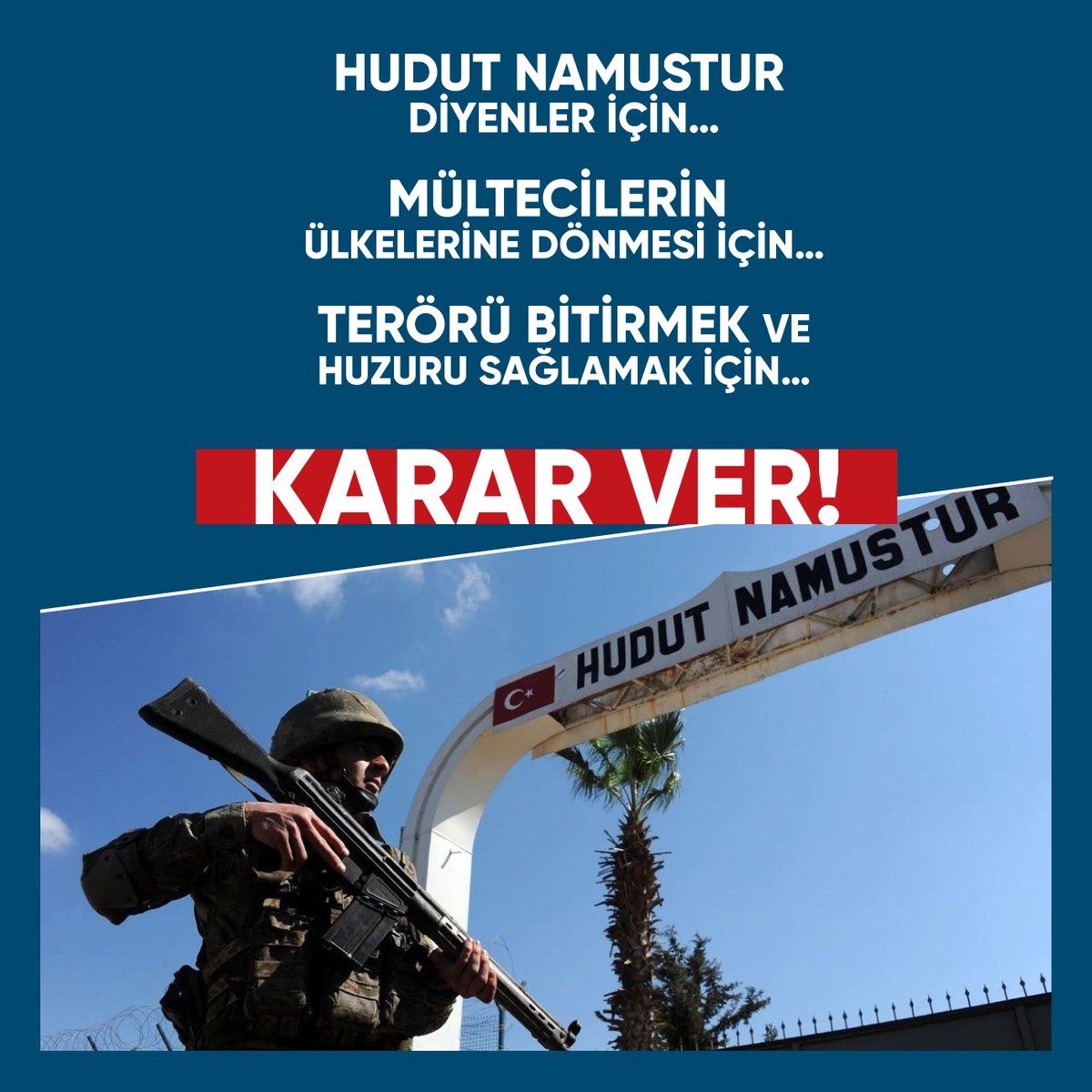 Hudut namustur diyorsan, mülteci akınına son vermek istiyorsan #KararVer

#VatanınıSevenSandığaGelsin
#HudutNamustur