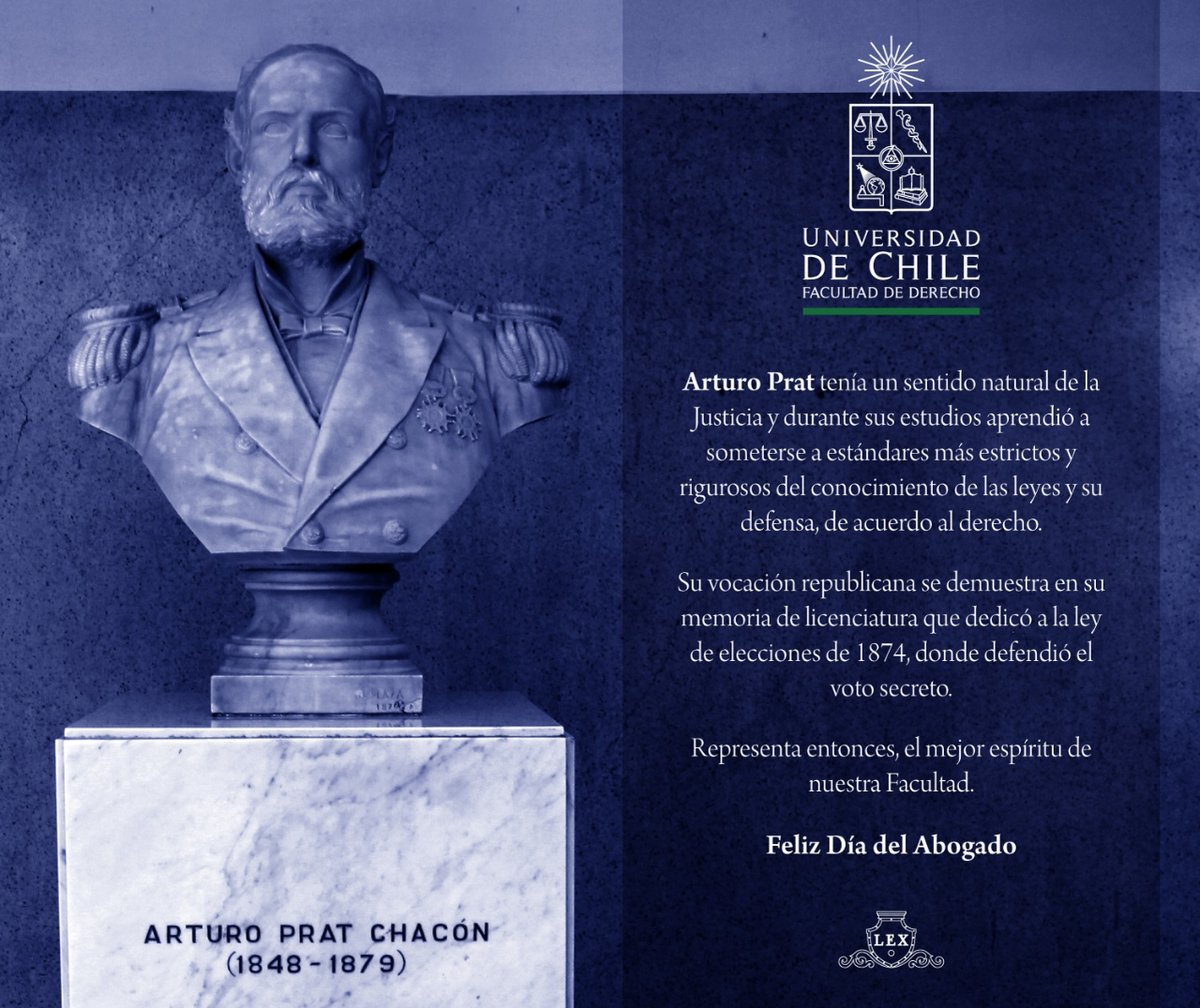 Arturo Prat estudió Derecho en la U. de Chile y fue el primer oficial de la Armada en servicio activo en recibirse de abogado, en 1876, a los 28 años. Por eso celebramos hoy el Día del Abogado.

¡Feliz Día a todos y todas quienes se han formado en <a href="/derechouchile/">Facultad de Derecho</a>!