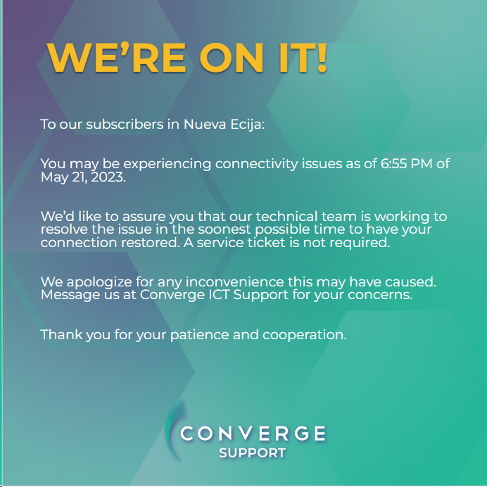 ConvergeSupport's tweet photo. To our subscribers in Nueva Ecija:

You may be experiencing connectivity issues as of 6:55 PM of May 21, 2023.

Please message our Twitter account (https://t.co/N3FUGuKp4t) for your concerns. https://t.co/5Hx2WGza1U