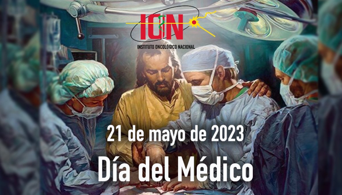 ioncologico's tweet photo. En  la conmemoracion del  21 de mayo día del médico la Dirección General @ioncologico  desea expresar su admiración y cariño por los médicos, en su día, honramos su labor y les agradecemos por su incansable trabajo en favor de la salud y el bienestar de la población. https://t.co/ll4m5pQtUB