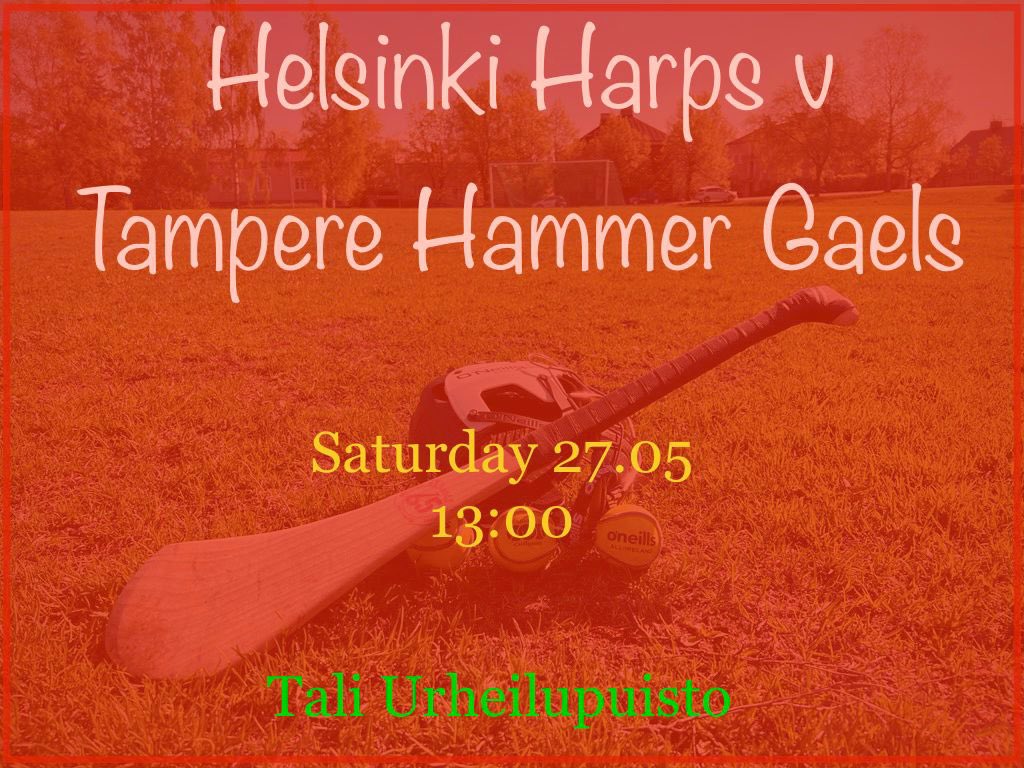 Next Saturday the ancient game of hurling returns to Talin Urheilupuisto in Helsinki 

Harps v Hammer Gaels, 1pm throw in