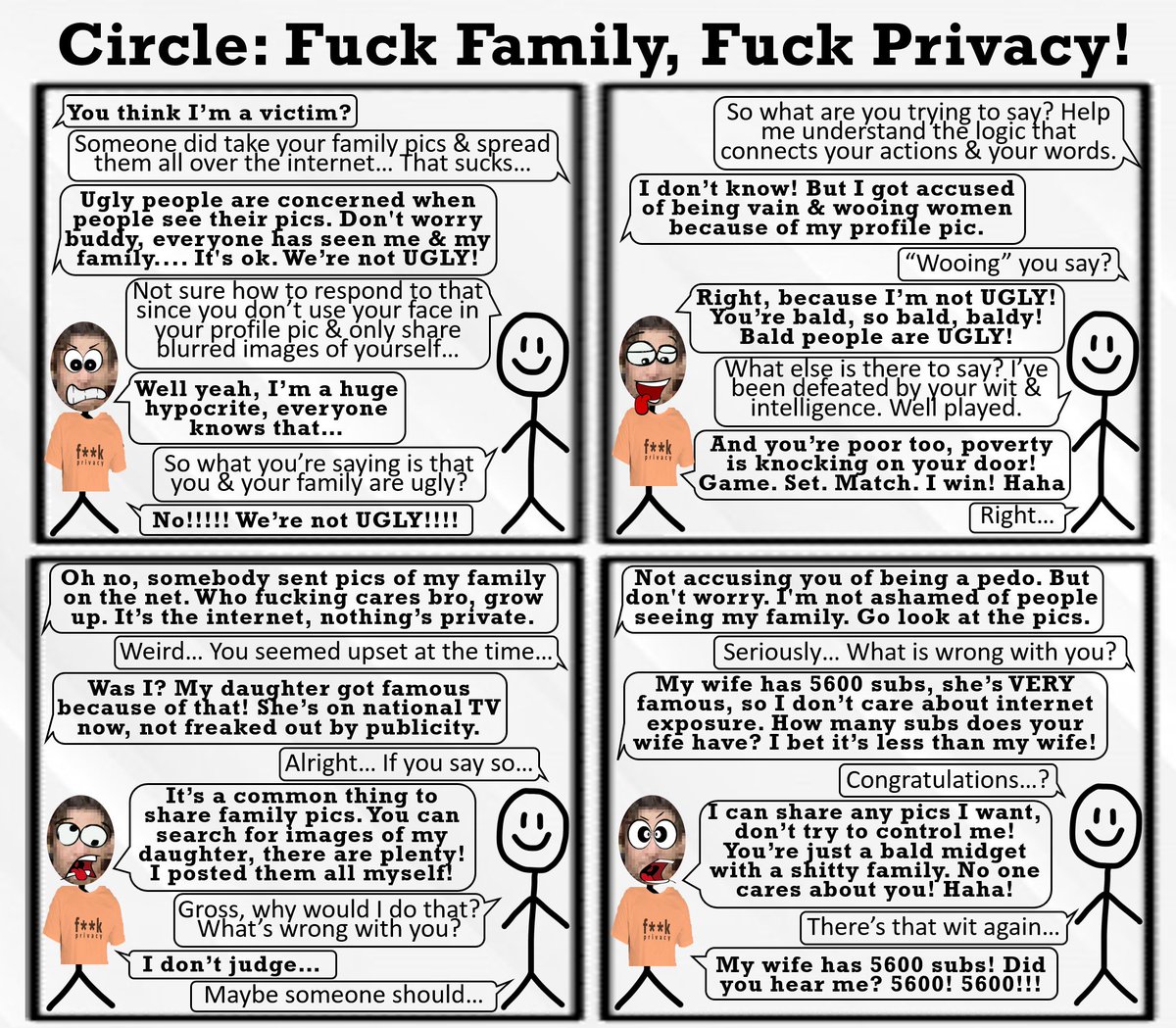 Circle had his family pics, due to his own stupidity, spread on the internet. He was upset, but plays it down because there's nothing he can do...