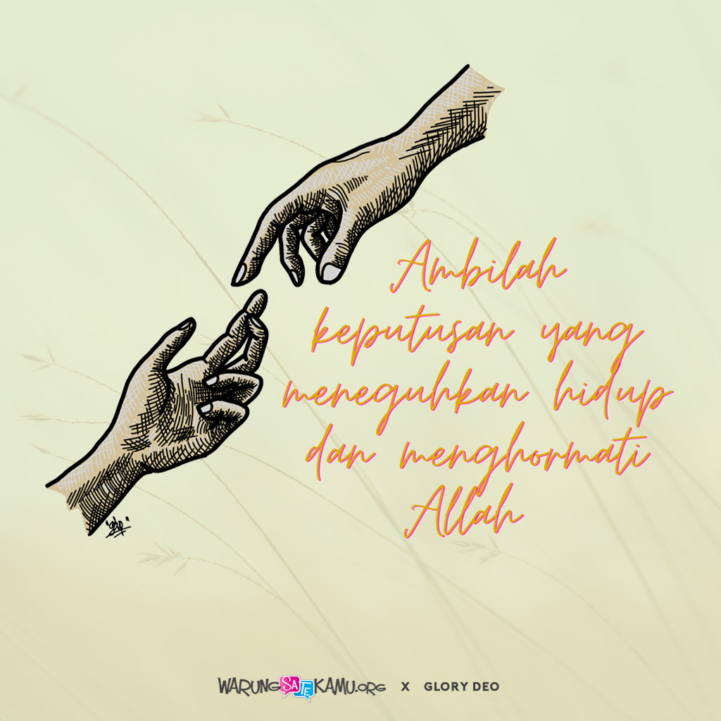 Bapa terkasih, tolonglah aku untuk mengambil keputusan-keputusan bijak yang menghormati Engkau.

Kontribusi oleh Glory Deo Priambada.

#WarungSaTeKaMu #dailyquote #christianart #handlettering #rohanikristen #saatteduh #santapanrohani #renungankristen #motivasirohani #happysunday