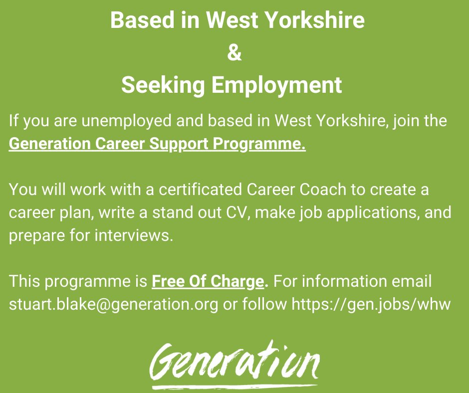 If you are based in West Yorkshire and unemployed join the Generation Career Support Programme. Get in touch with the team today.
#WestYorkshire  #Leeds  #jobsearch  #careersupport #bethebestyou #aimhigh @YouEmployedUK   @Leedscommunitytrust